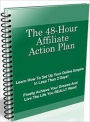 Easy Affiliate - 48 Affiliate Action Plan - Learn How to Set Up Your Online Empire in Less Than 2 Days