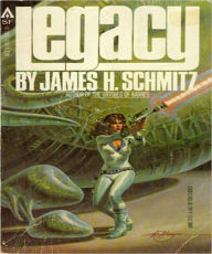 Title: Legacy: A Science Fiction Classic By James H. Schmitz!, Author: James H. Schmitz