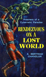 Title: RENDEZVOUS on a LOST WORLD, Author: A. Bertram Chandler