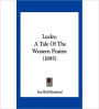 Lucky: A Tale of the Western Prairie! A Romance/Western Classic By Eva Bell Botsford!