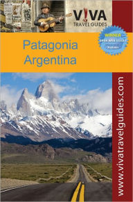 Title: VIVA Travel Guides Patagonia, Argentina, Author: Lorraine Caputo