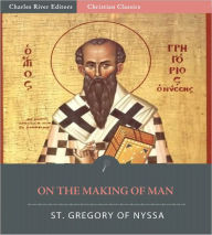 Title: On The Making Of Man, Author: St. Gregory of Nyssa