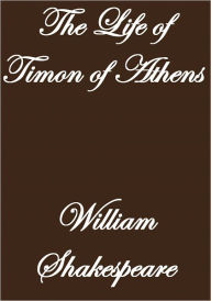 Title: THE LIFE OF TIMON OF ATHENS, Author: William Shakespeare