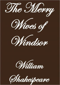 Title: THE MERRY WIVES OF WINDSOR, Author: William Shakespeare