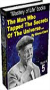 Title: The Man Who Tapped The Secrets Of The Unverse, Author: Glenn Clark