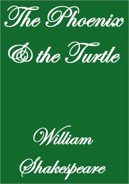 THE PHOENIX AND THE TURTLE