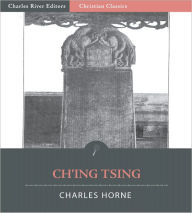 Title: Ch'ing-Tsing: Nestorian Tablet: Eulogizing the Propagation of the Illustrious Religion in China, Author: Charles Horne