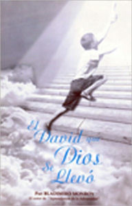 Title: EL DAVID QUE DIOS SE LLEVO, Author: BLADIMIRO MONROY