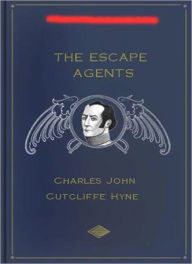 Title: The Escape Agents: A Pirates/Adventure Short Story Collection Classic By C. J. Cutcliffe Hyne!, Author: C. J. Cutcliffe Hyne