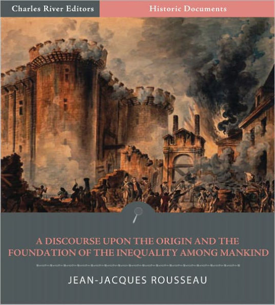 A Discourse Upon The Origin and The Foundation of The Inequality among Mankind (Illustrated)