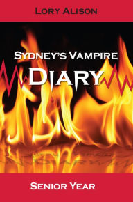 Title: Sydney's Vampire Diary - Senior Year, Author: Lory Alison