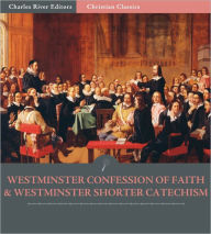 Title: The Westminster Confession of Faith and Westminster Shorter Catechism, Author: Anonymous