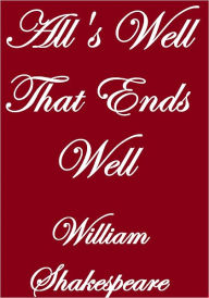 Title: ALL'S WELL THAT ENDS WELL, Author: William Shakespeare