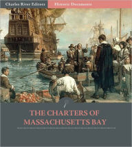 Title: The Charters of Massachusetts Bay, Author: Various Authors