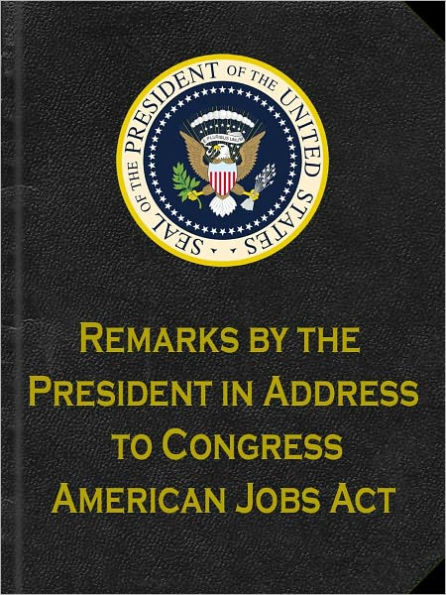 American Jobs Act: Remarks by the President in Address to a Joint Session of Congress