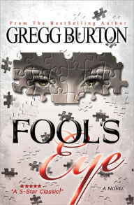 Title: Fool's Eye, Author: Gregg Burton