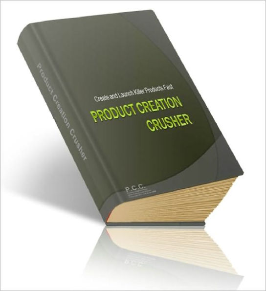 Product Creation Crusher Create Crushing Info Products ..That Produce King Kong Profits by Lou