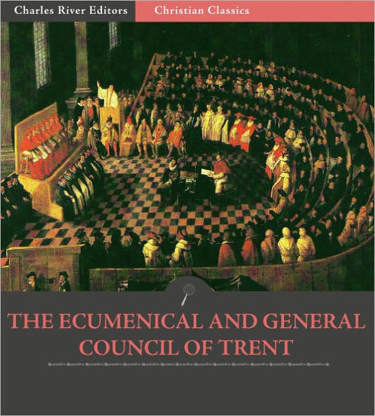 The Ecumenical and the General Council of Trent (Concilium Tridentinum)