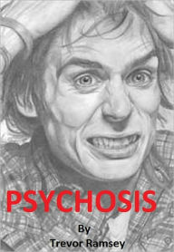 Title: Psychosis, Author: Trevor Ramsey