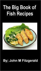 Title: The Big Book of Fish Recipes, Author: John Fitzgerald