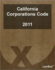Title: California Corporations Code 2011, Author: LawBox LLC