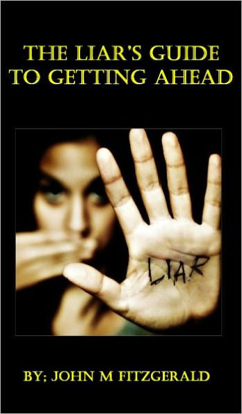 The Liar’s guide to getting ahead