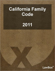 Title: California Family Code 2011, Author: LawBox LLC