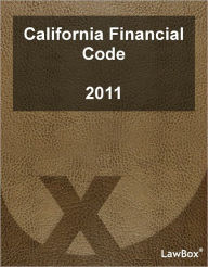 Title: California Financial Code 2011, Author: LawBox LLC