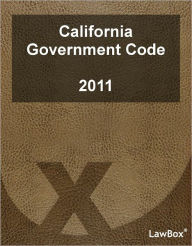 Title: California Government Code 2011, Author: LawBox LLC