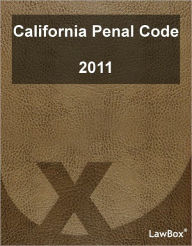 Title: California Penal Code 2011, Author: LawBox LLC