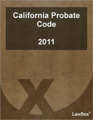 Title: California Probate Code 2011, Author: Lawbox Llc