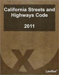 Title: California Streets and Highways Code 2011, Author: LawBox LLC