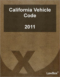 Title: California Vehicle Code 2011, Author: LawBox LLC