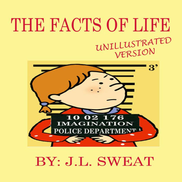 The Facts of Life (Unillustrated Version)