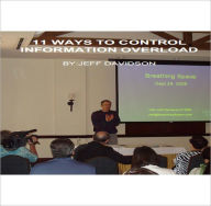 Title: 11 Ways to Control Information Overload, Author: Jeff Davidson