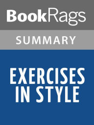 Title: Exercises in Style by Raymond Queneau l Summary & Study Guide, Author: BookRags