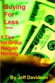 Title: 8 Tips for Group Bargain Hunting, Author: Jeff Davidson
