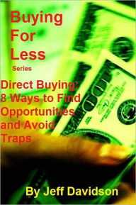Title: Direct Buying: 8 Ways to Find Opportunities and Avoid Traps, Author: Jeff Davidson