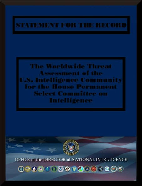 Worldwide Threat Assessment of the U.S. Intelligence Community for the House Permanent Select Committee on Intelligence