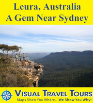 Title: LEURA, A GEM NEAR SYDNEY- A Self-guided Pictorial Walking/Driving Tour, Author: Kellea Croft