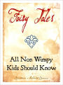 FAIRY TALES ALL NON WIMPY KIDS SHOULD KNOW (Special Nook Edition) BESTSELLING COLLECTION OF CHILDREN'S FAIRY TALES NOOKBook Exclusive Including ALADDIN, TOM THUMB, BEAUTY AND THE BEAST, ALI BABA, PUSS IN BOOTS, SINBAD, JACK AND THE BEANSTALK and MORE!