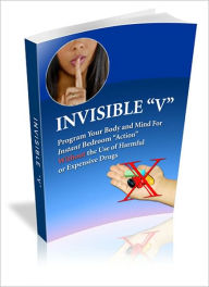 Title: Invisible Viagra: Regain All the Confidence, Control, and Satisfaction in the Bedroom That'll Make A College Freshman Envious...Without Any Costly Drugs or Harmful Side Effects!