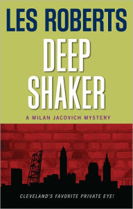 Title: Deep Shaker (Milan Jacovich Mysteries #3), Author: Les Roberts