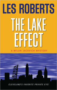 Title: The Lake Effect (Milan Jacovich Mysteries #5), Author: Les Roberts
