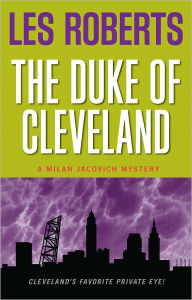 Title: The Duke of Cleveland (Milan Jacovich Mysteries #6), Author: Les Roberts