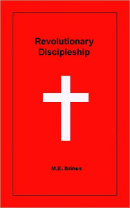 Title: Revolutionary Discipleship, Author: ME Brines