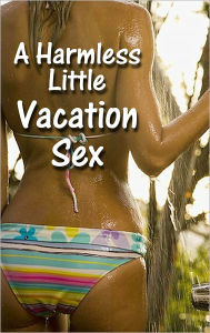 Title: A Harmless Little Vacation Sex, Author: Amanda Blue