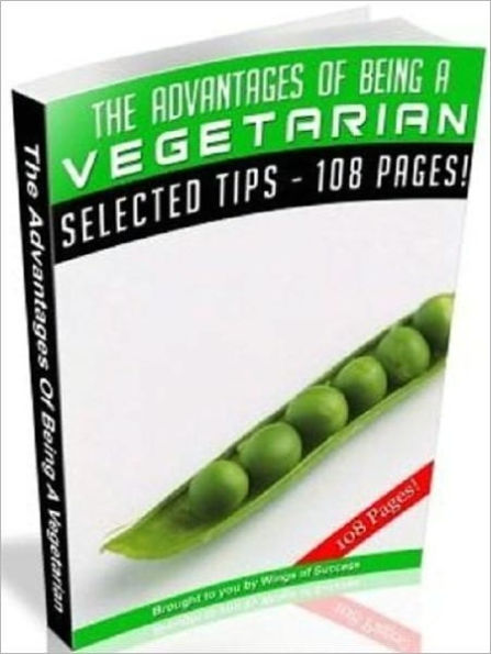 The Advantages Of Being A Vegetarian - Healthy Tips Personal and Practical Guide