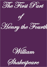 Title: The First Part of Henry the Fourth, Author: William Shakespeare