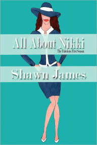 Title: All About Nikki- The Fabulous First Season, Author: Shawn James